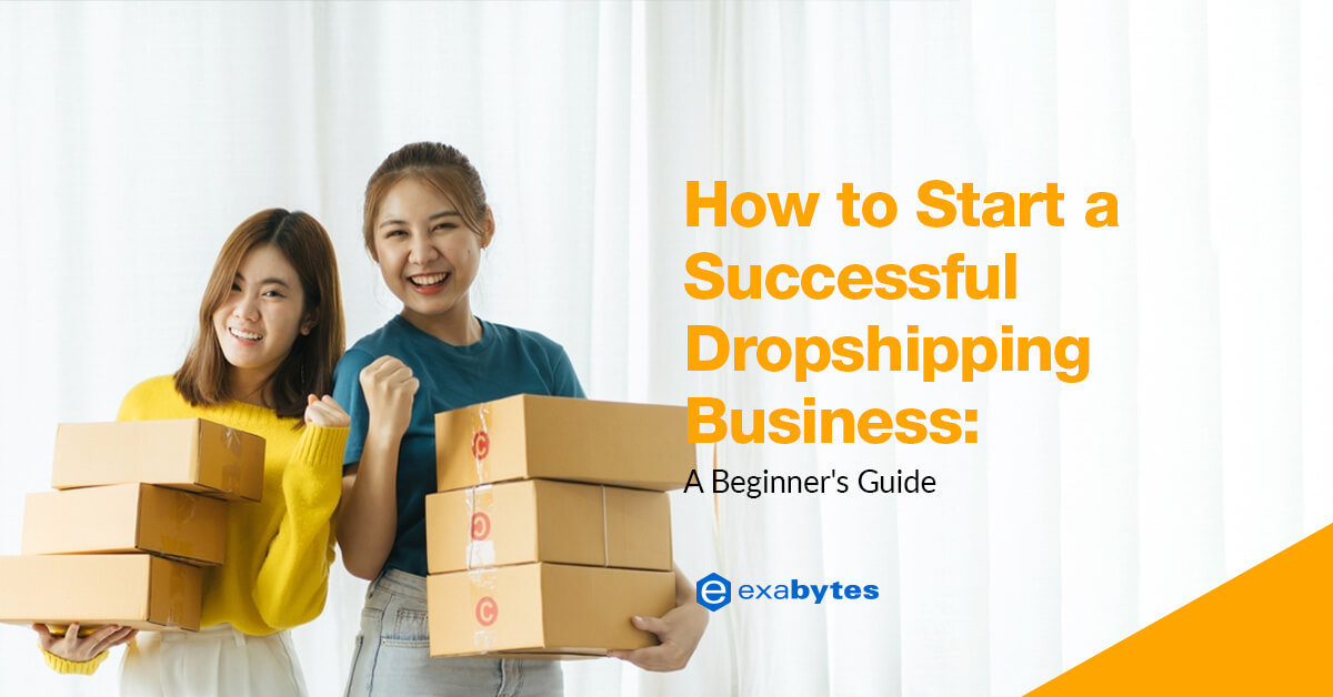 How To Start A Successful Dropshipping Business? Easy Guide